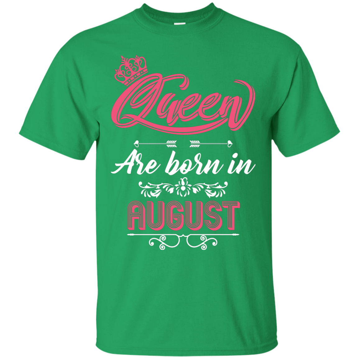 Brithday T-Shirt Queen Are Born In August Irish Green