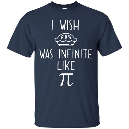 Funny Pi Day Shirt I Wish Pie Was Infinite Like Pi Navy