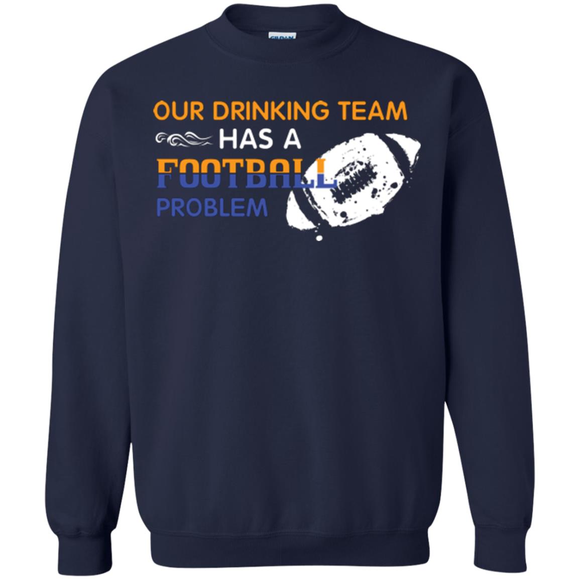 Football Lover T-shirt Our Drinking Team Has A Football Problem Navy