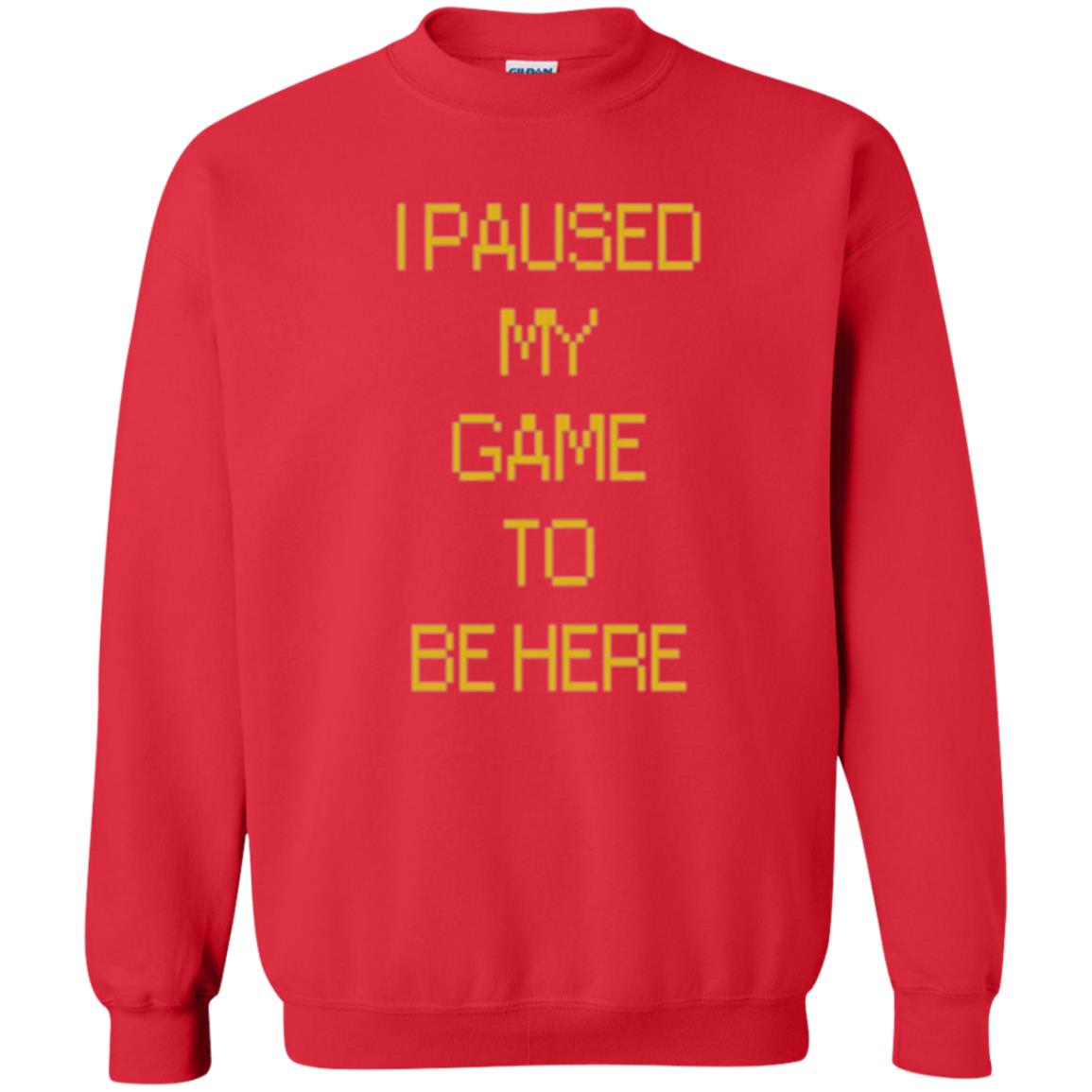 Funny Gamer T-shirt I Paused My Game To Be Here Red