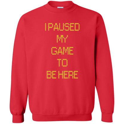 Funny Gamer T-shirt I Paused My Game To Be Here Red