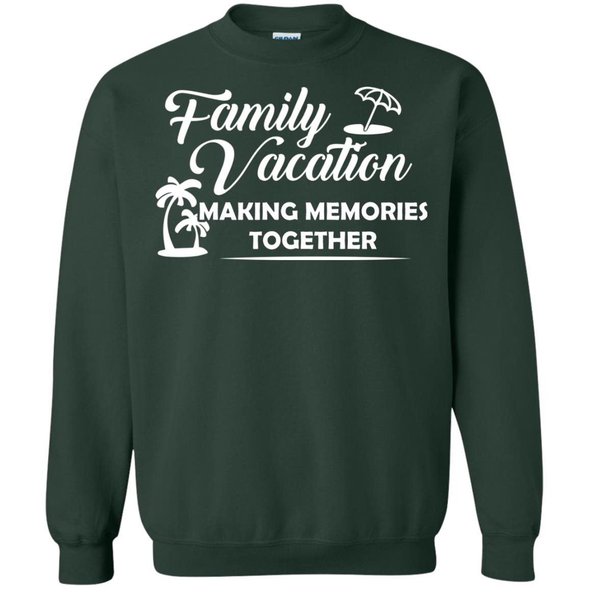 Family Vacation Making Memories Together Forest Green