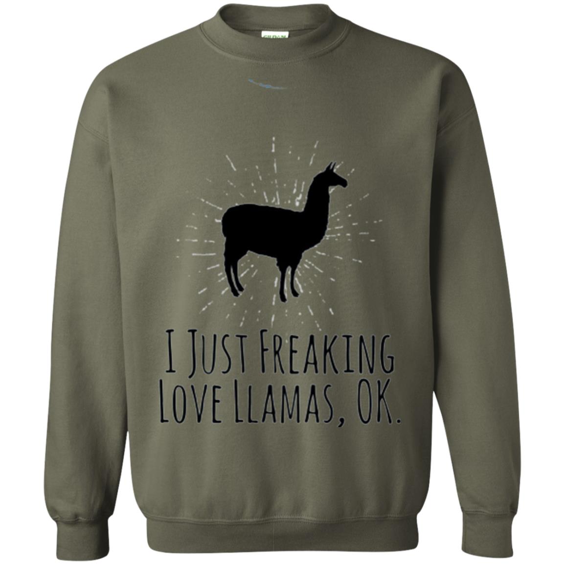 Funny Llama Lovers T-shirt I Just Freaking Love Llamas Ok Military Green