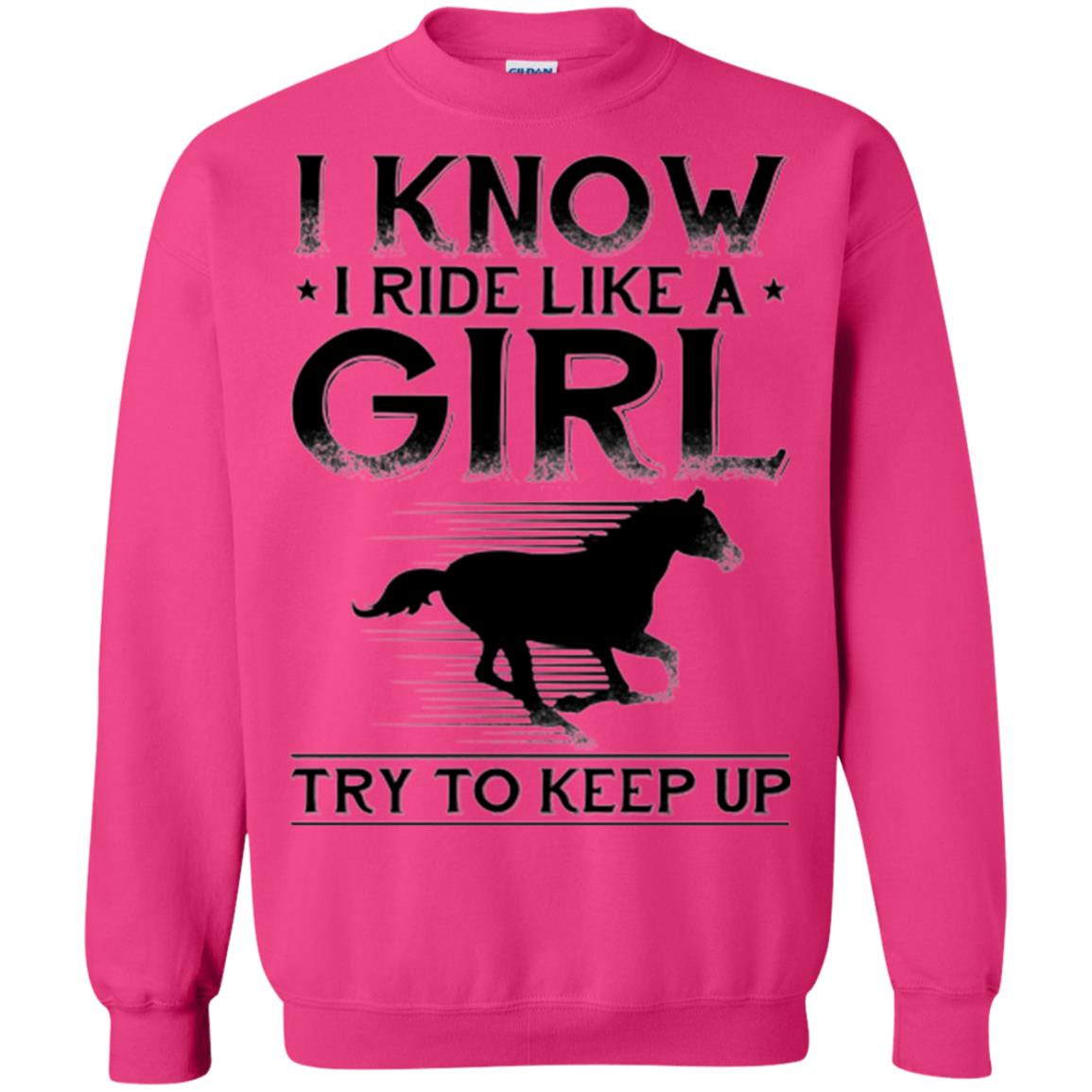Horse Lovers T-shirt I Know I Ride Like A Girl Heliconia