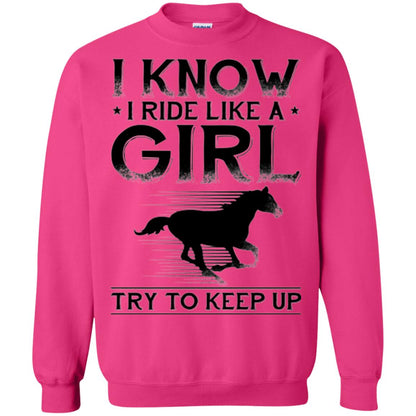 Horse Lovers T-shirt I Know I Ride Like A Girl Heliconia