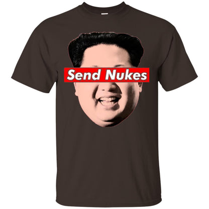 Funny Parody Novelty T-shirt Send Nukes Kim Jong Un Dark Chocolate