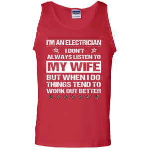 Im An Electrician I Dont Always Listen To My Wife ShirtG220 Gildan 100% Cotton Tank Top