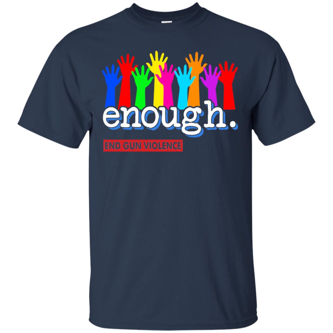 End Gun Violence Enough Gun Control T-shirt Navy