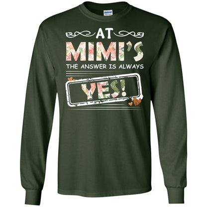 At Mimi_s The Answer Is Always Yes Mimi Shirt For Grandkids Forest Green