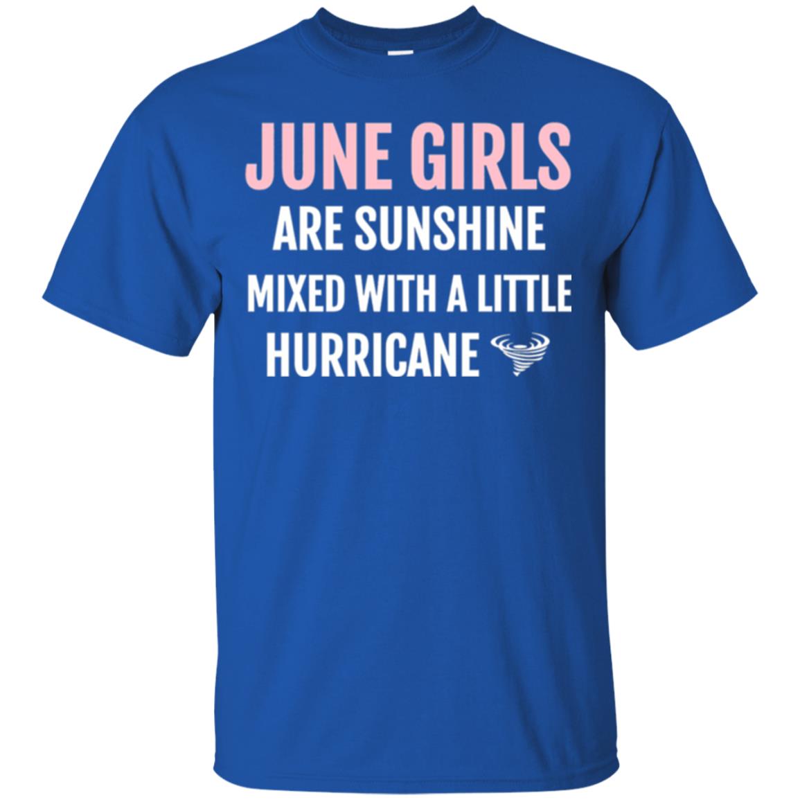June Girls Birthdays T-shirt Are Sunshine Mixed With A Little Hurricane Royal