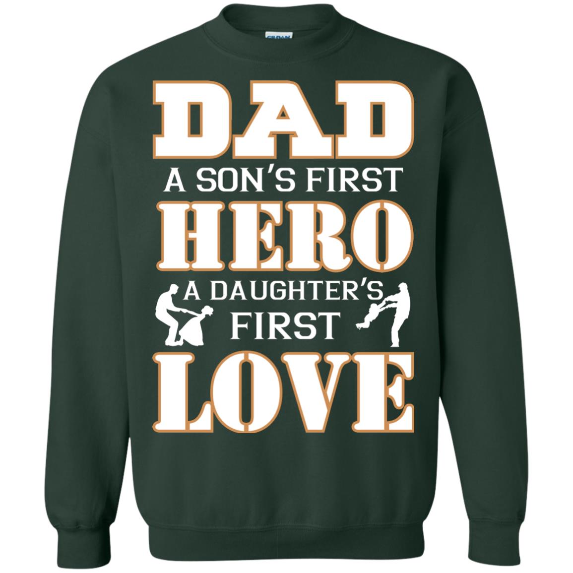 Dad A Son_s First Hero A Daughter_s First Love Daddy Shirt Forest Green