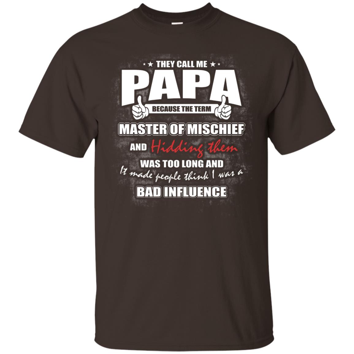 They Call Me Papa Because Master Of Mischief And Hiding Them Was Too Long And It Made People Think I Was A Bad Influence Dark Chocolate