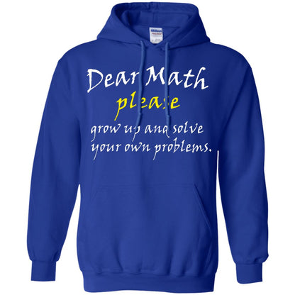 Dear Math Please Grow Up And Solve Funny Math T-shirt Royal
