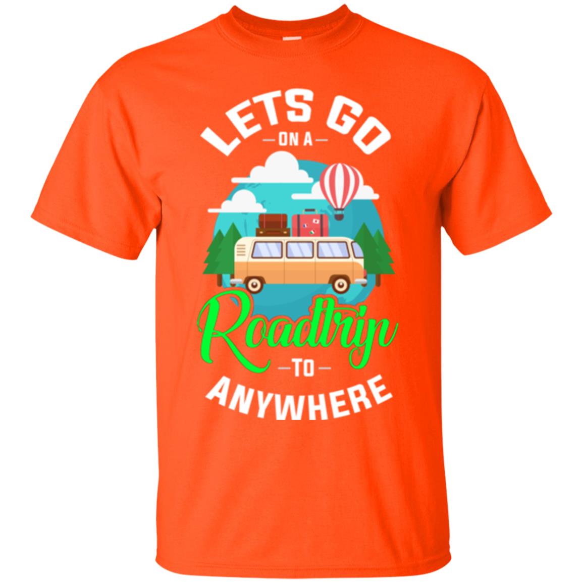 Camping T-shirt Lets Go On A Roadtrip To Anywhere Orange