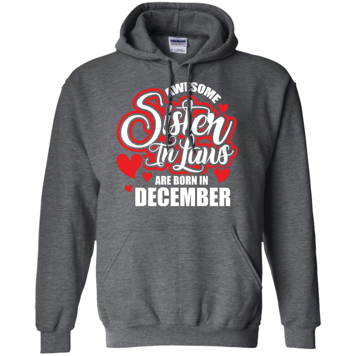 December T-shirt Awesome Sister In Laws Are Born In December Dark Heather