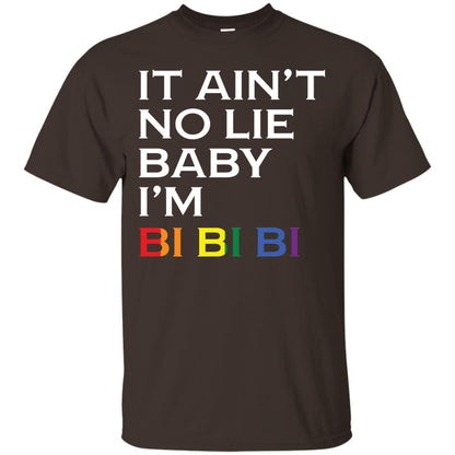 It Ain_t No Lie Baby I_m Bi Bi Bi Lgbt Pride Month 2018 Shirt For Bisexual Dark Chocolate