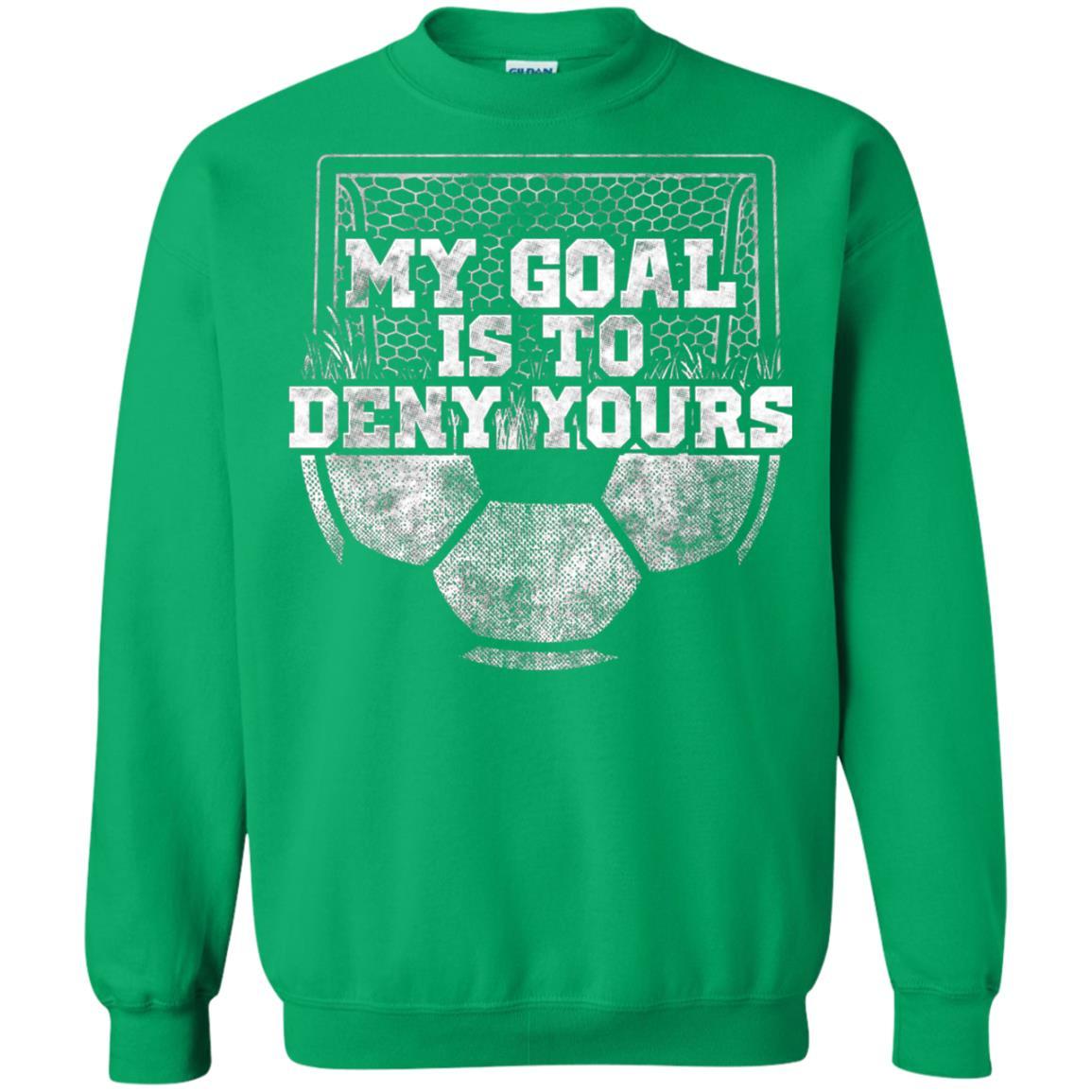 Cute Soccer Goalie Keeper T Shirt My Goal Is To Deny Yours Irish Green