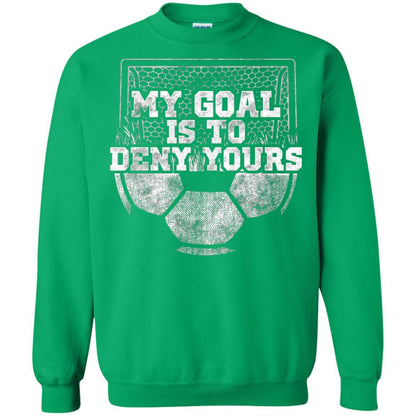 Cute Soccer Goalie Keeper T Shirt My Goal Is To Deny Yours Irish Green