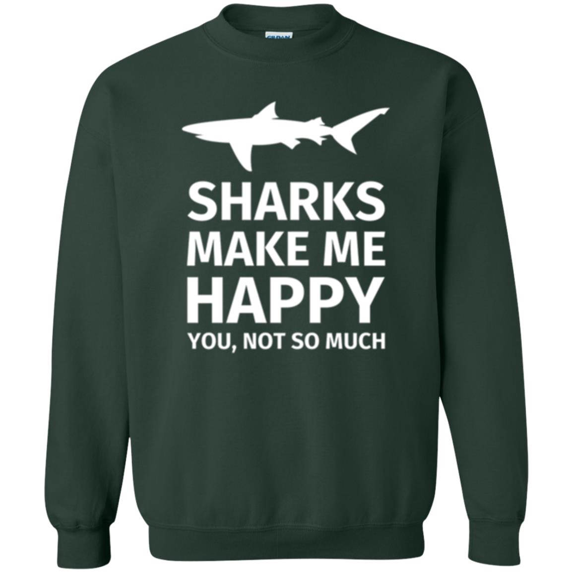 Sharks Lovers T-shirt Make Me Happy You Not So Much Forest Green