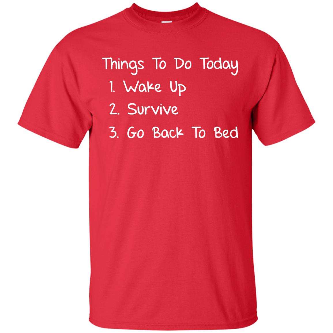 Wake Up Survive Go Back To Bed Shirt Red