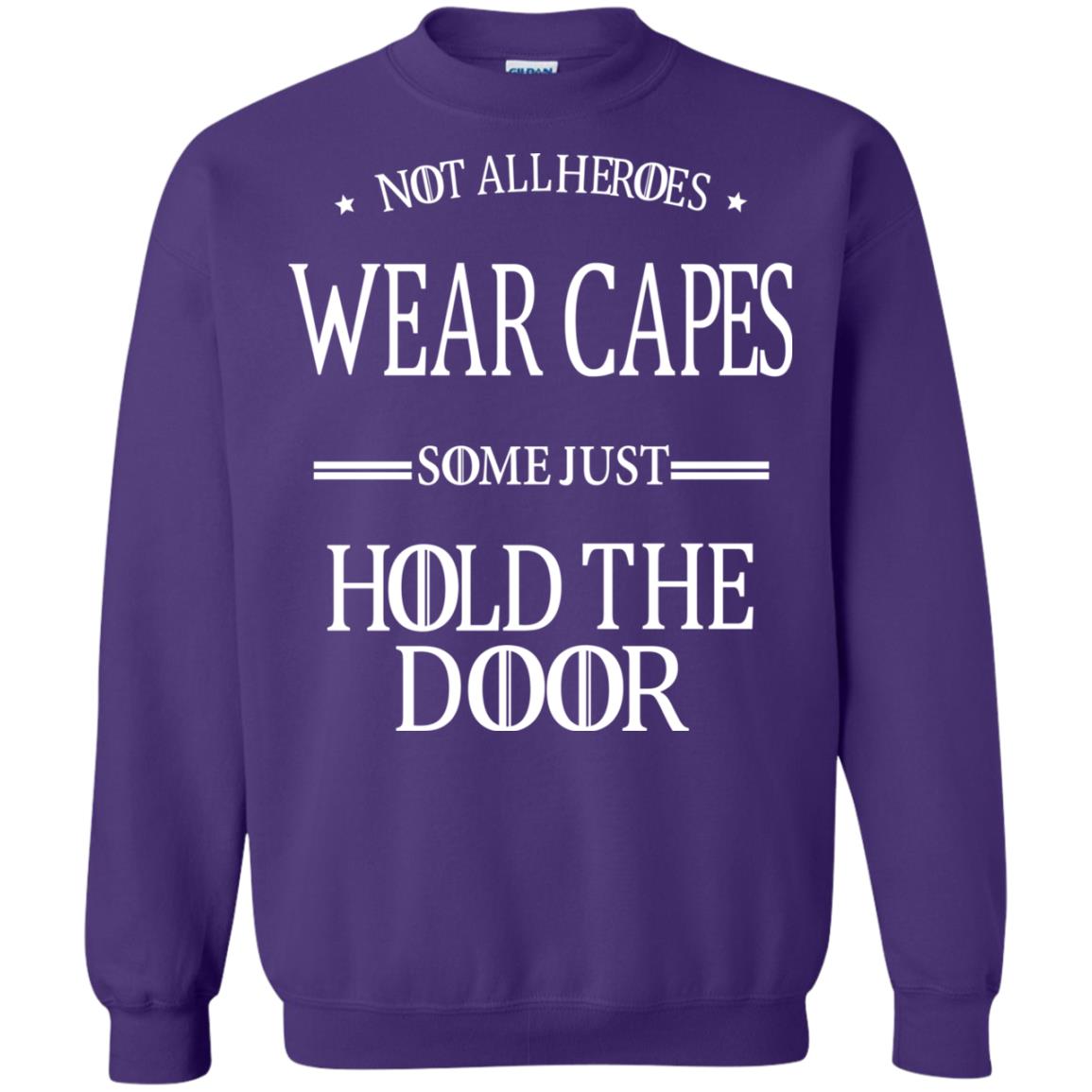 Not All Heroes Wear Capes Some Just Hold The Door Purple