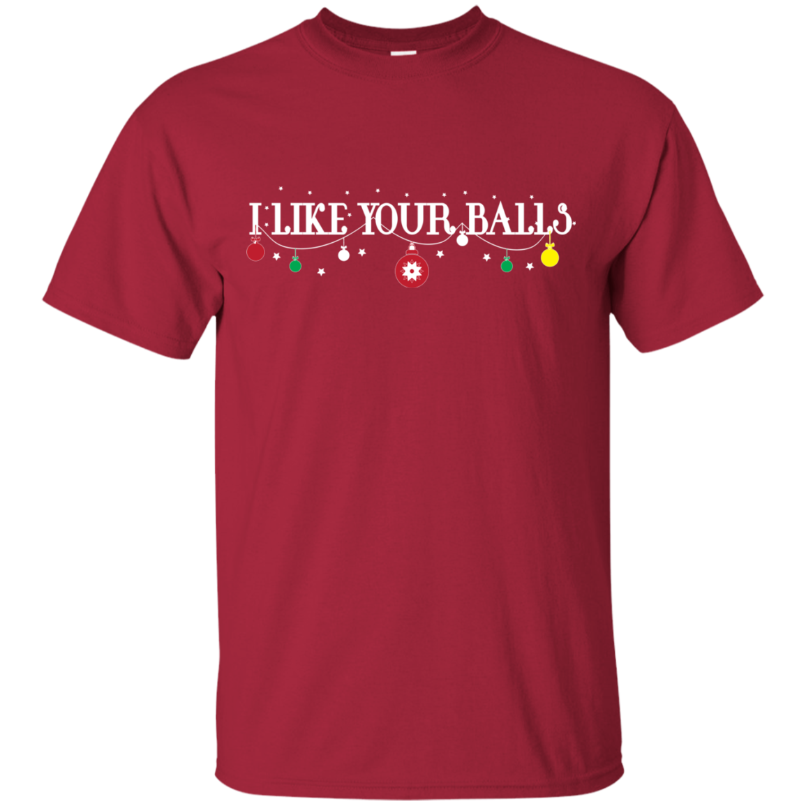 Christmas T-shirt I Like Your Balls Cardinal