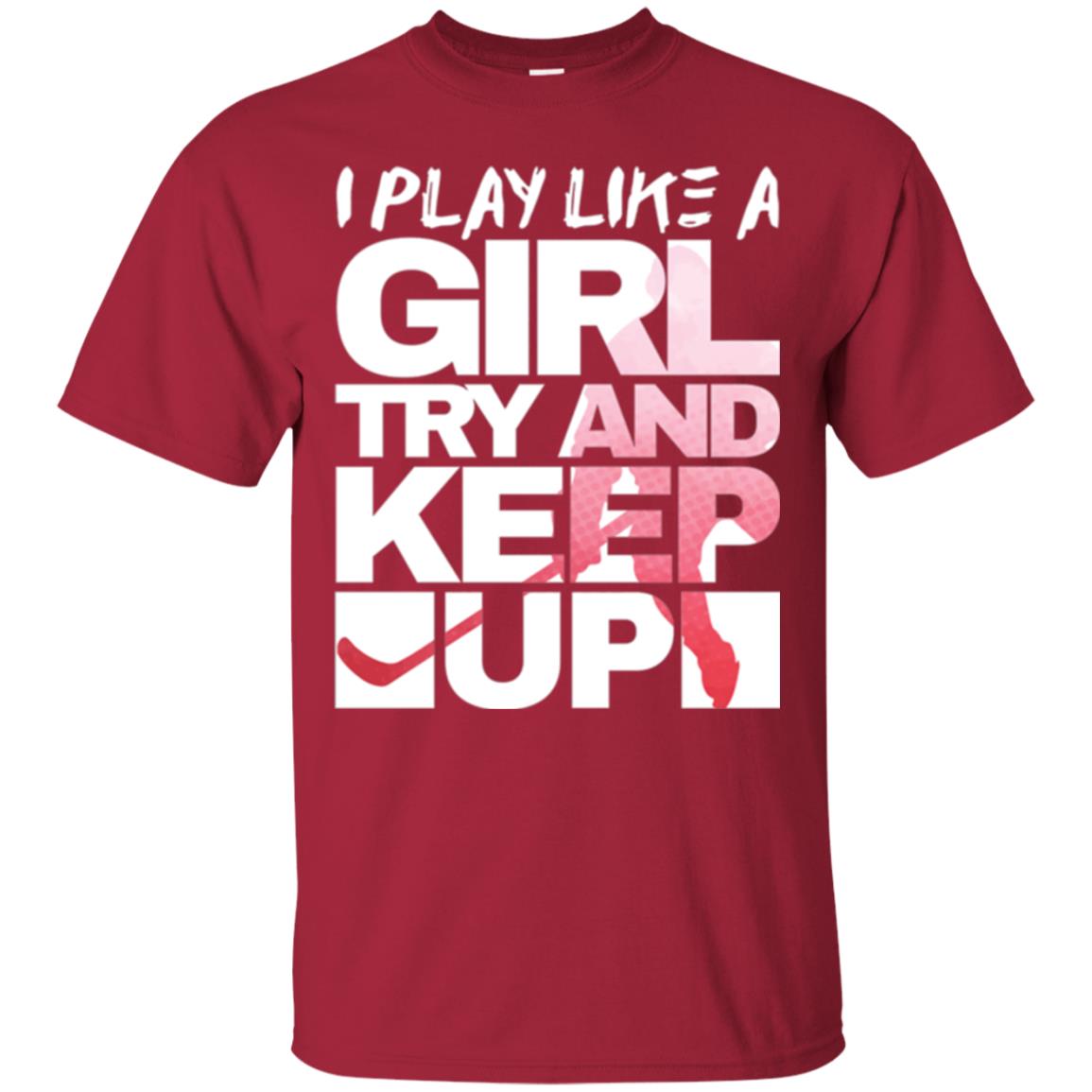 Hockey Lovers T-shirt I Play Like A Girl Cardinal
