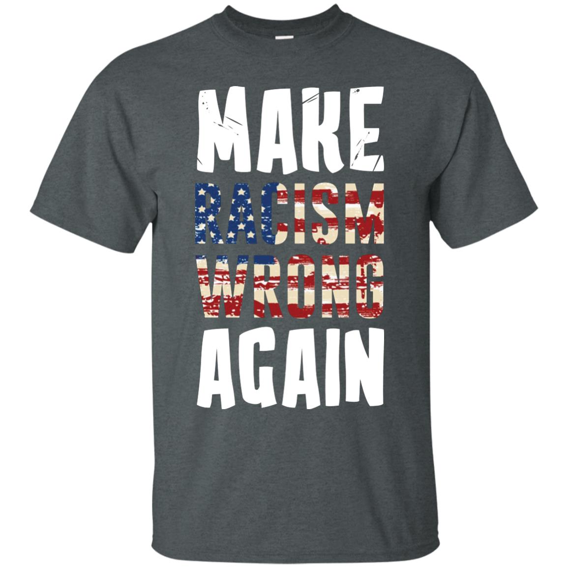 Make Racism Wrong Again Social Justice T-shirt Dark Heather