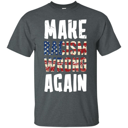 Make Racism Wrong Again Social Justice T-shirt Dark Heather
