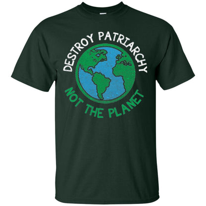 Women_s Right T-shirt Destroy The Patriarchy Not The Planet Forest Green