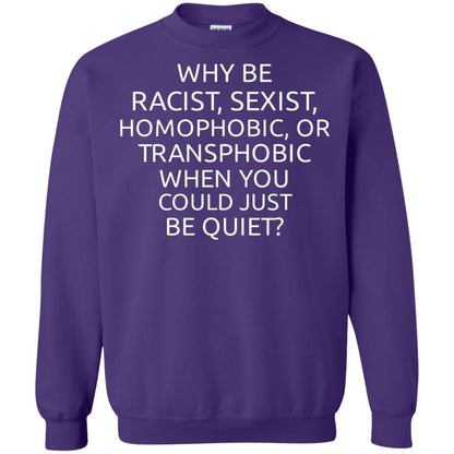Why Be Racist Sexist Homophobic Or Transphobic T-shirt Purple