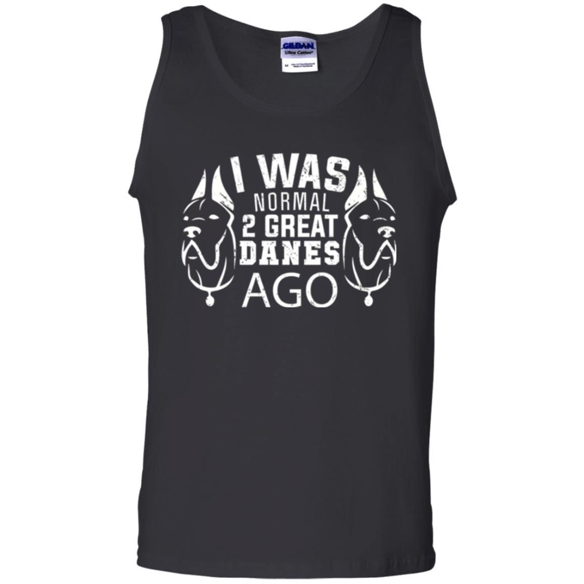 Dog Lover T-shirt I Was Normal 2 Great Danes Ago Black