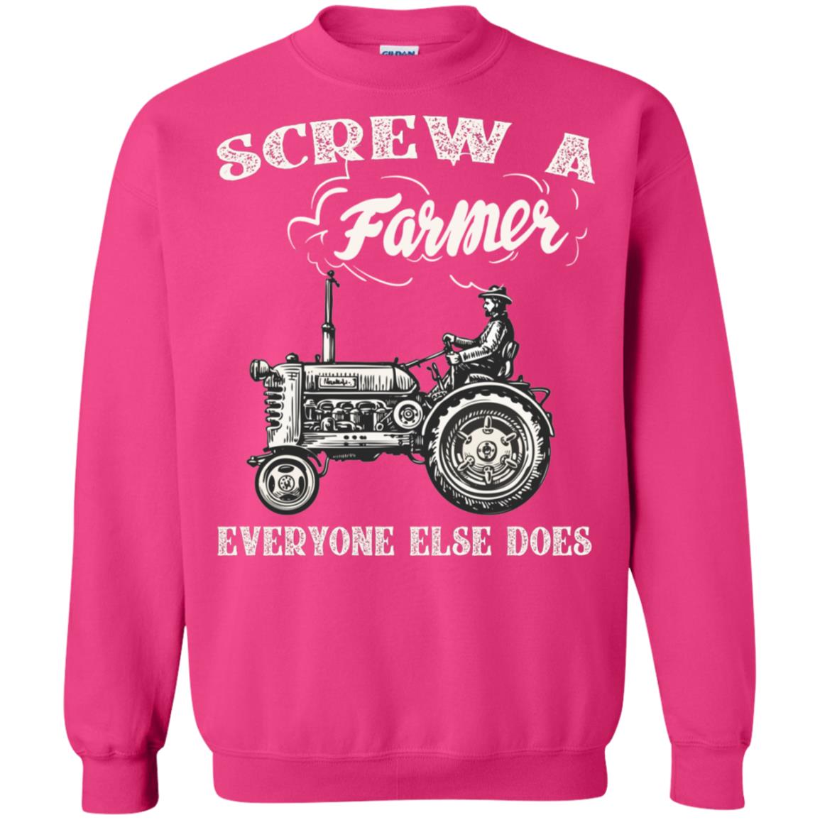Screw A Farmer Everyone Else Does Farming Shirt Heliconia