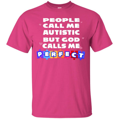 People Call Me Autistic But God Calls Me Perfect Autism Awareness Gift Shirt Heliconia
