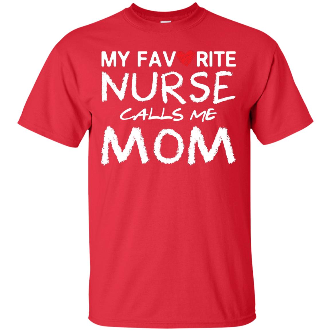 My Favorite Nurse Calls Me Mom Mommy Shirt Red