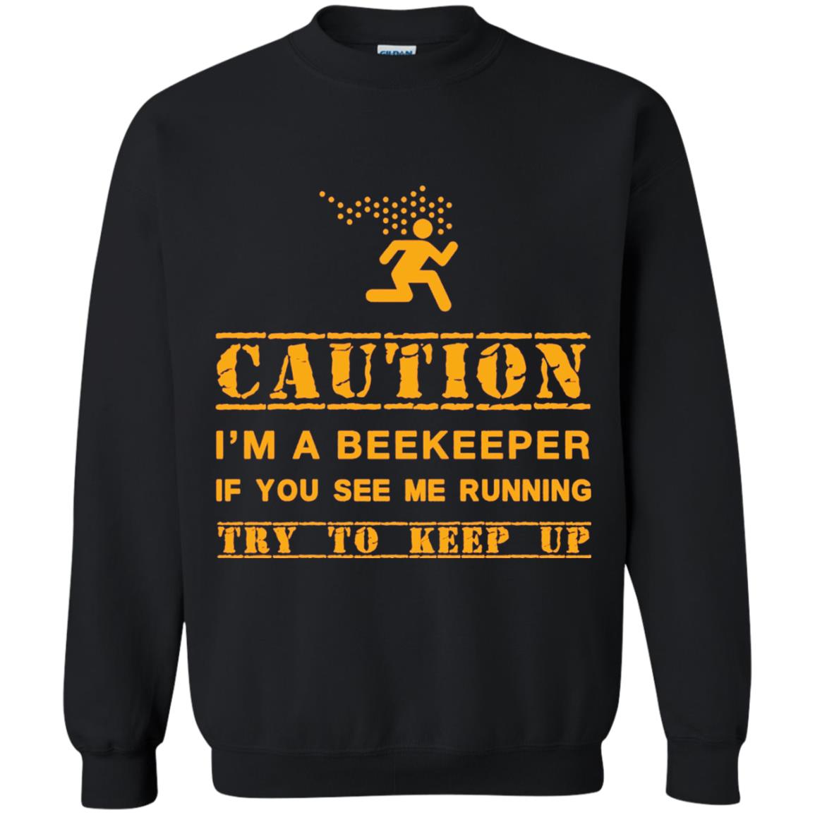 Caution I_m A Beekeeper If You See Me Running Try To Keep Up Beekeeper T-shirt Black