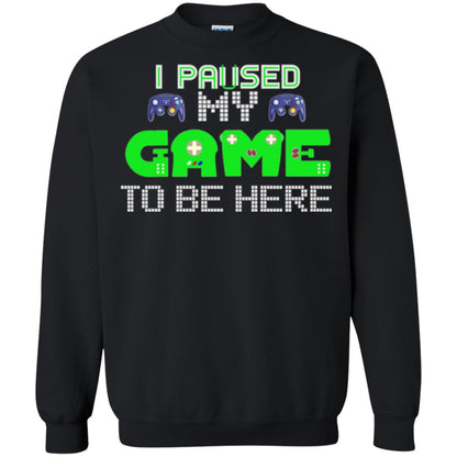 Video Gamer T-shirt I Paused My Game To Be Here Black