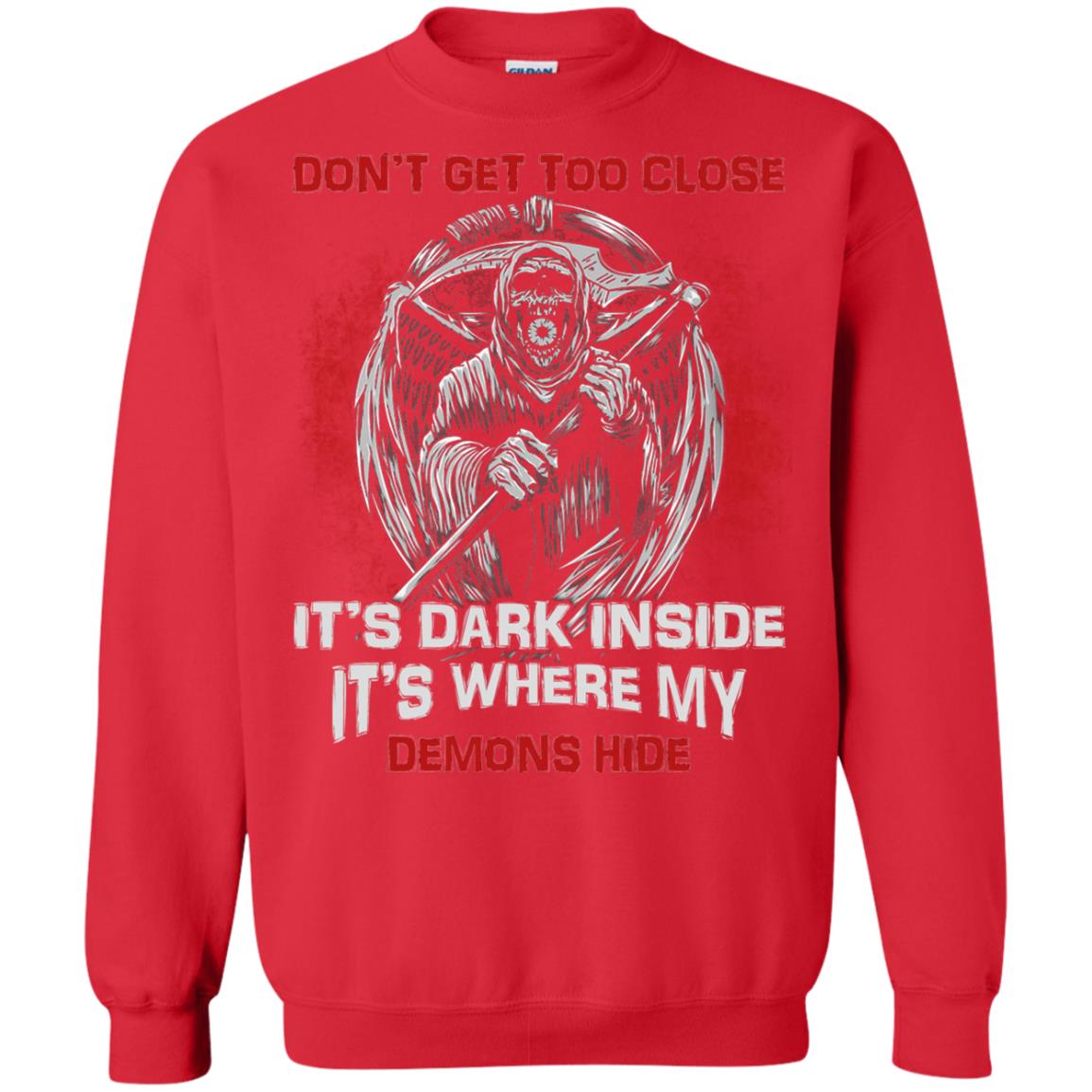 Don_t Get Too Close It_s Dark Inside It_s Where My Demons Hide Shirt Red