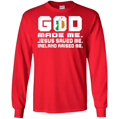 God Made Me Jesus Saved Me Ireland Raised Me Irish Gift Shirt Red