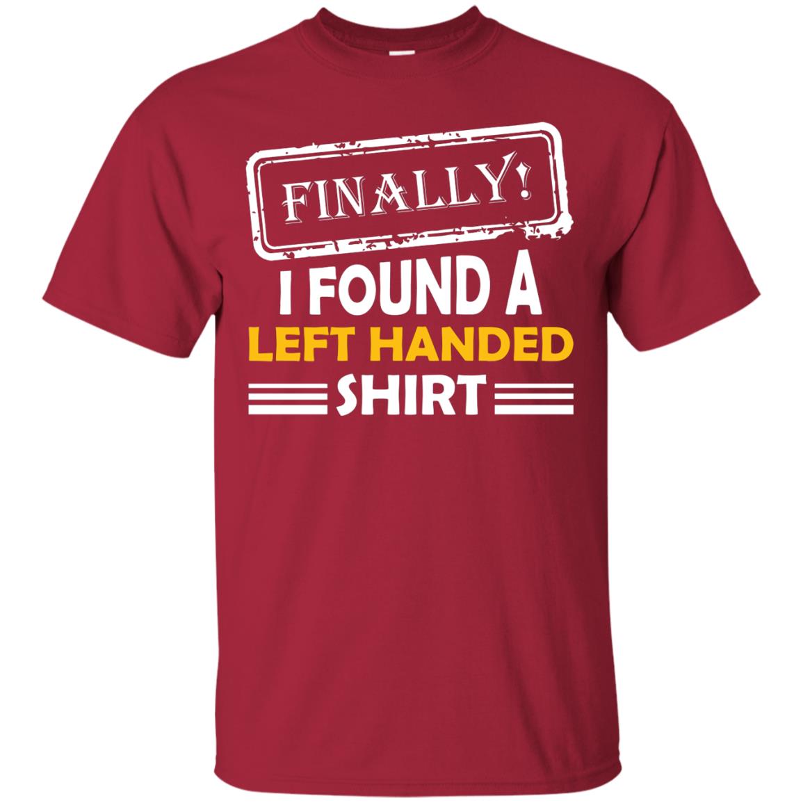 Finally I Found A Left Handed Shirt Cardinal