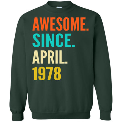 Born In April 1978 40th Birthday Awesome Since April 1978 Forest Green