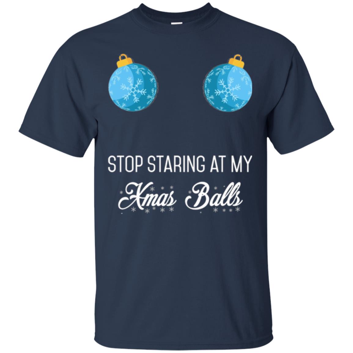 Christmas T-shirt Stop Staring At My Xmas Balls Navy