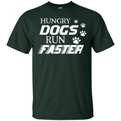 Hungry Dogs Run Faster Funny T-shirt For Dog Lover Forest