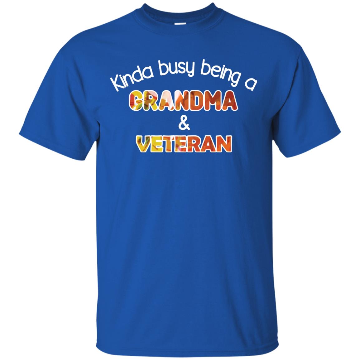 Kinda Busy Being A Grandma And Veteran Nana Shirt Royal