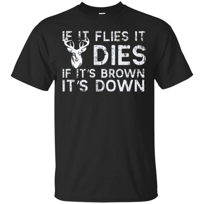 Hunting T-shirt If It Flies It Dies If It_s Brown It_s Down Black