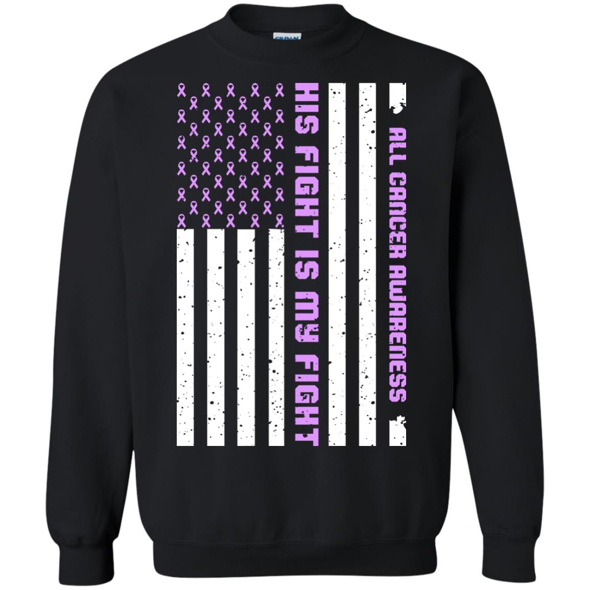 All Cancer Awareness His Fight Is My Fight Lavender Ribbon Stars Flag Of Usa Shirt Black