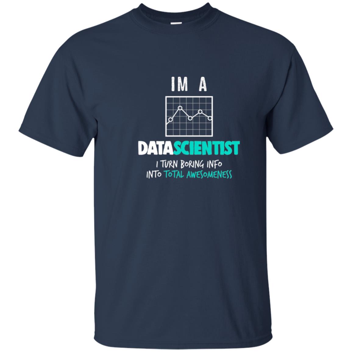 Data Scientist I Turn Boring Into Totall Awesomeness Navy