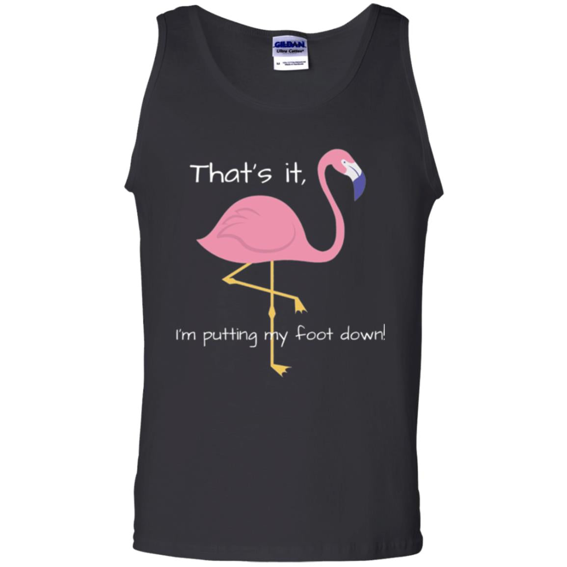 Funny Flamingo T-shirt That_s It I_m Puttinf My Foot Down Black