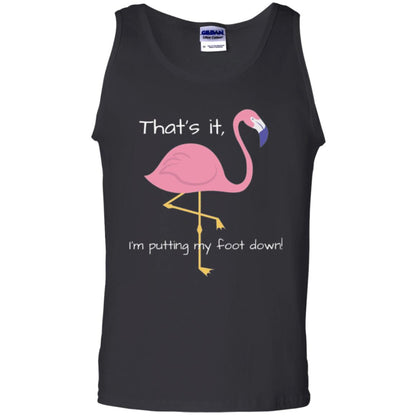 Funny Flamingo T-shirt That_s It I_m Puttinf My Foot Down Black
