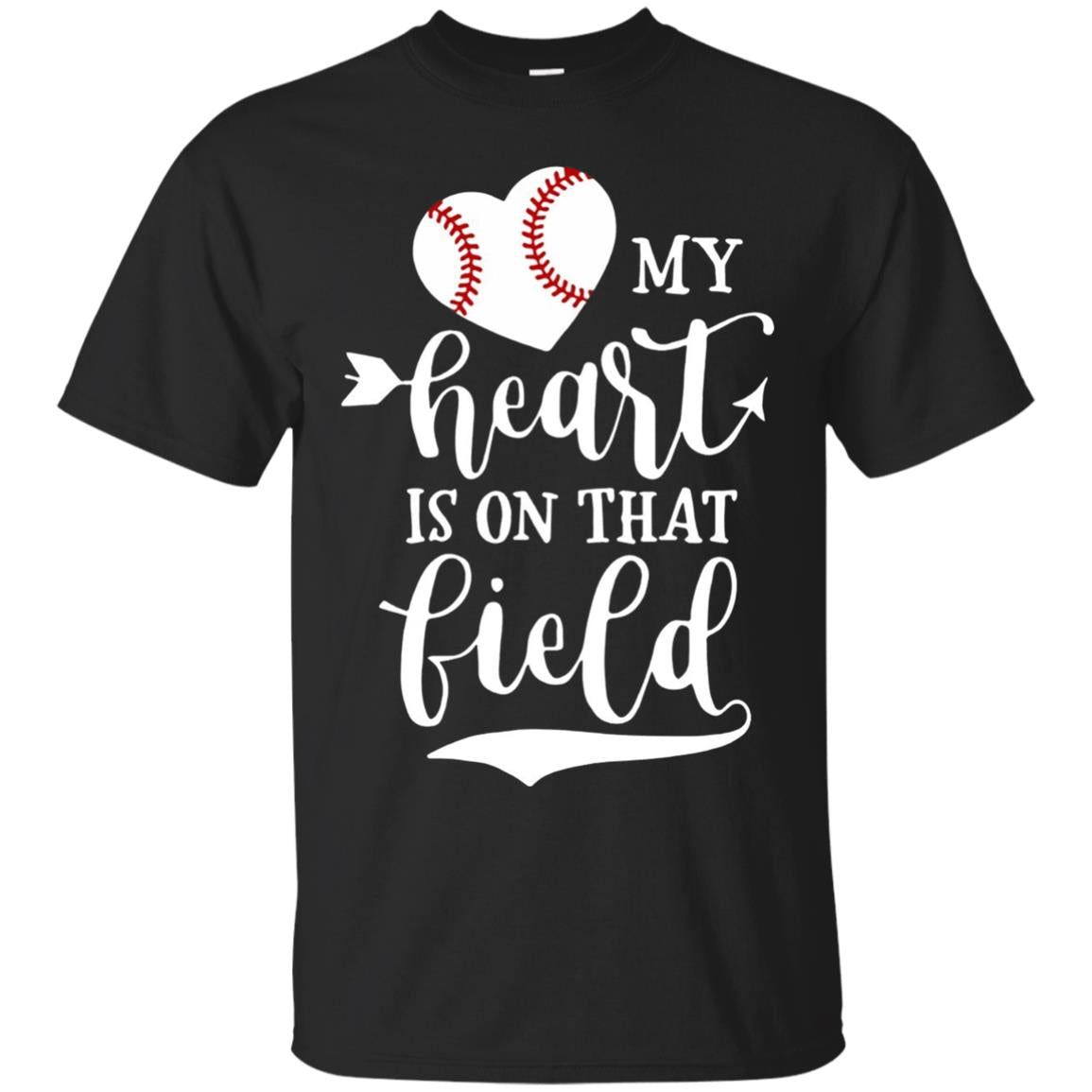 My Heart Is On That Field Baseball T-shirt